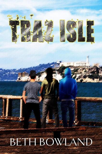 Traz Isle - Beth Bowland - ebook
