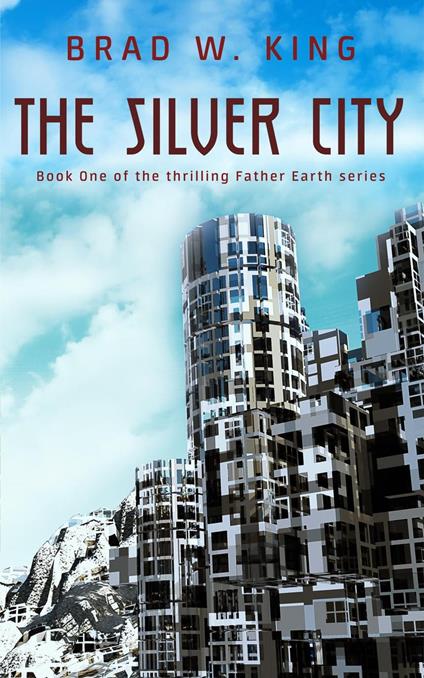 The Silver City - Brad W. King - ebook