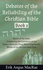 Battle of the Gods; Comparing the Literature of the Judeo-Christian Deity With Polytheistic Works of the Ancient Near East
