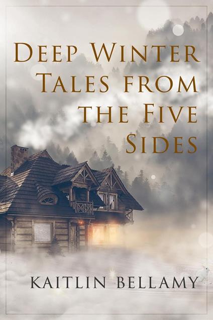 Deep Winter Tales from The Five Sides - Kaitlin Bellamy - ebook