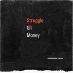 Struggle or Money
