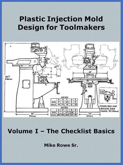 Plastic Injection Mold Design for Toolmakers - Volume I