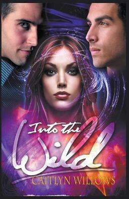 Into the Wild - Caitlyn Willows - cover