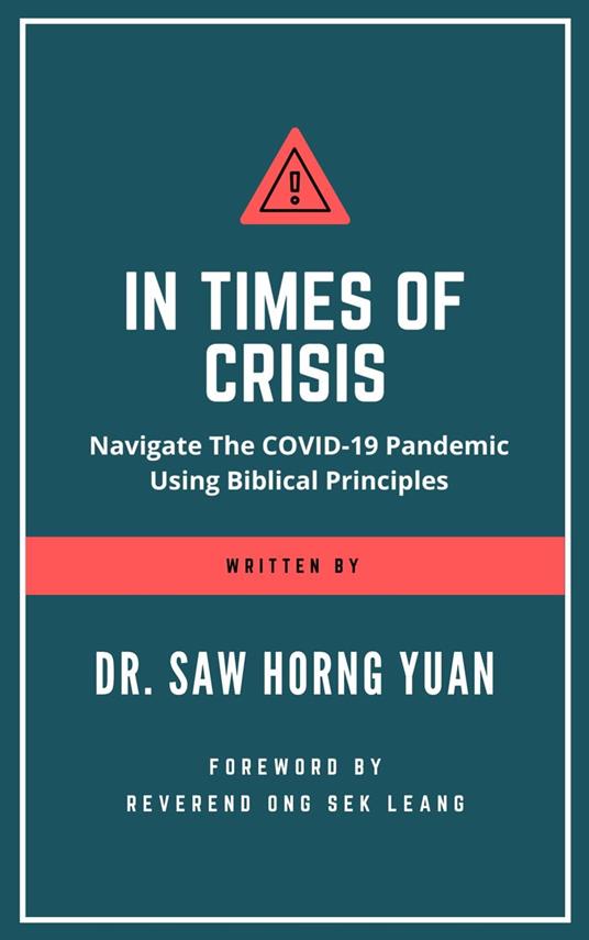 In Times Of Crisis: Navigate The COVID-19 Pandemic Using Biblical Principles