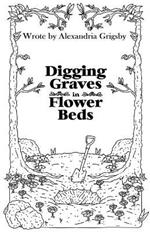 Digging Graves in Flower Beds