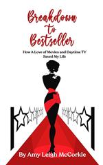 Breakdown to Bestseller: How A Love Of Movies And Daytime TV Saved My Life
