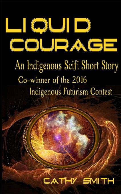 Liquid Courage-An Indigenous Scifi Short Story
