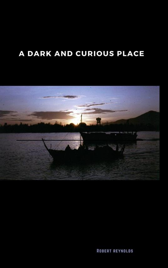 A Dark and Curious Place
