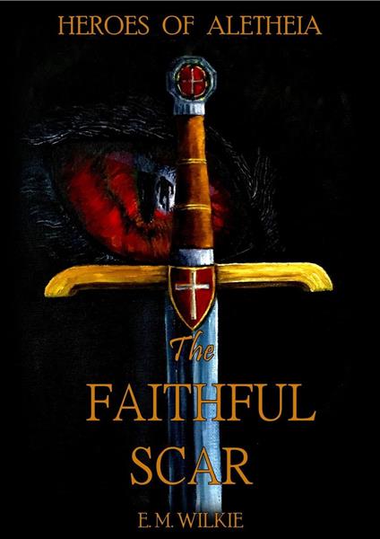 The Faithful Scar - E. M. Wilkie - ebook