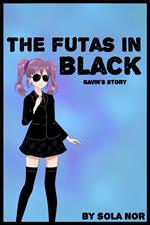 The Futas in Black: Gavin's Story