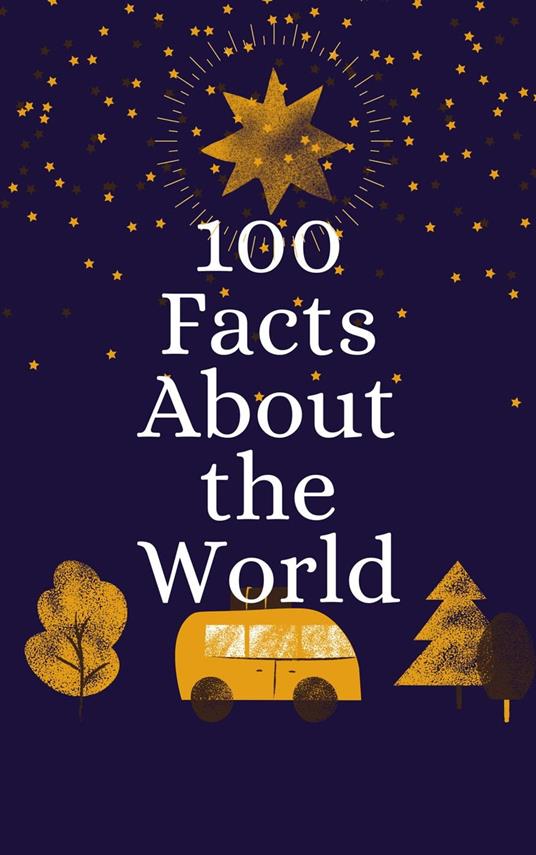 100 Facts About the World - Adam Alderawi - ebook