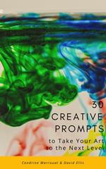 30 Creative Prompts to Take Your Art to the Next Level