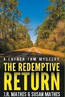 The Redemptive Return - J R Mathis,Susan Mathis - cover