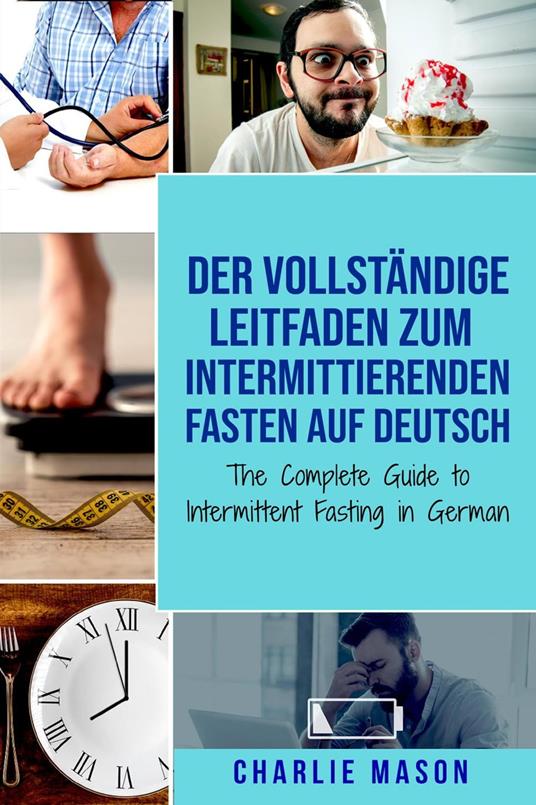 Der vollständige Leitfaden zum intermittierenden Fasten auf Deutsch/ The Complete Guide to Intermittent Fasting in German