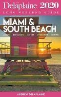 Miami & South Beach - The Delaplaine 2020 Long Weekend Guide - Andrew Delaplaine - cover