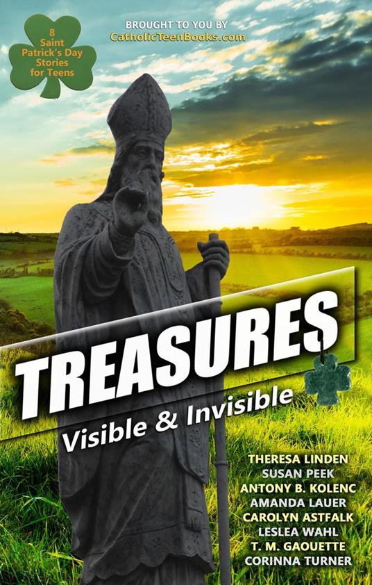 Treasures: Visible & Invisible - Carolyn Astfalk,Antony B. Kolenc,T.M. Gaouette,Amanda Lauer - ebook