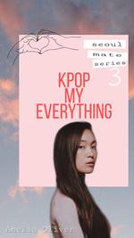 K-Pop my Everything