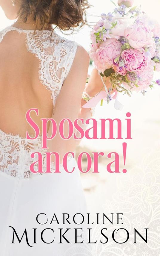 Sposami ancora! - Caroline Mickelson - ebook