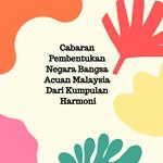 Cabaran Pembentukan Negara Bangsa Acuan Malaysia Dari Kumpulan Harmoni