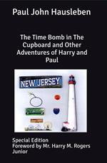 The Time Bomb in The Cupboard and Other Adventures of Harry and Paul. Special Edition