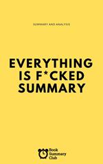 Everything Is F*cked Summary