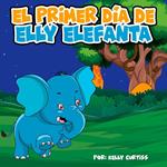 El primer día de Elly Elefanta