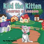 Kiki the Kitten Learns a Lesson
