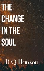 The Change in the Soul
