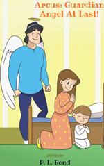 Arcus: Guardian Angel At Last!
