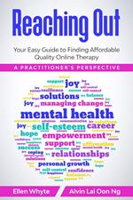 Reaching Out: Your Easy Guide to Finding Affordable Quality Online Therapy A Practitioner's Perspective