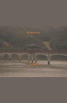 God, Korea & Me - David Tee - cover