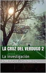 La Cruz del Verdugo 2, La investigación