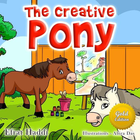 The Creative Pony Gold Edition - Efrat Haddi - ebook