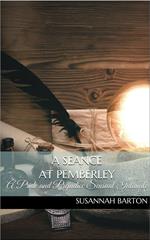 A Seance at Pemberly: A Pride and Prejudice Sensual Intimate Novella