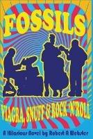 Fossils - Viagra Snuff and Rock 'n' Roll - Robert A Webster - cover