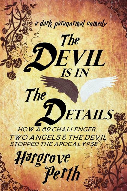 The Devil is in the Details OR How a 69 Challenger, Two Angels and the Devil Stopped the Apocalypse