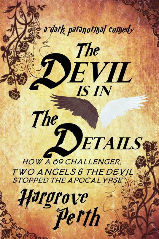 The Devil is in the Details OR How a 69 Challenger, Two Angels and the Devil Stopped the Apocalypse
