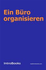 Ein Büro organisieren