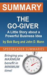 Summary of The Go-Giver: A Little Story about a Powerful Business Idea by Bob Burg and John D. Mann