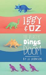 Iggy & Oz: The Plastic Dinos of Doom