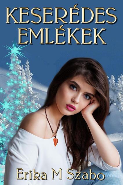 Keserédes emlékek - Erika M Szabo - ebook