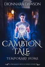 A Cambion Tale: Temporary Home (A Promised Witch Series Story)