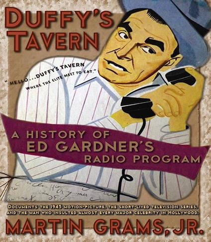 Duffy's Tavern: A History of Ed Gardner's Radio Program