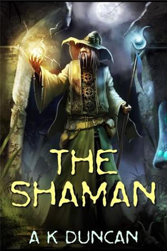 The Shaman - A K Duncan - ebook