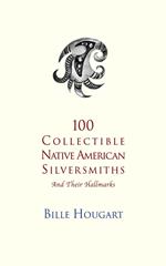 100 Collectible Native American Silversmiths
