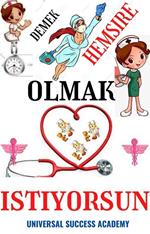 Demek Hemsire Olmak Istiyorsun