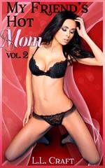 My Friend's Hot Mom Vol 2(3 full length Milf Stories)