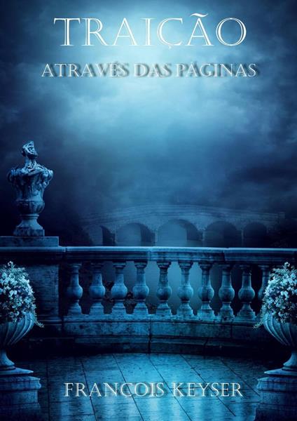 Traição - Através das Páginas - Livro 1 - Francois Keyser - ebook