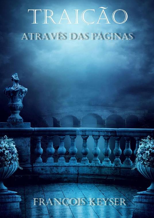 Traição - Através das Páginas - Livro 1 - Francois Keyser - ebook