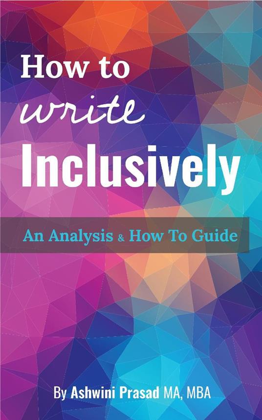 How To Write Inclusively: An Analysis & How To Guide